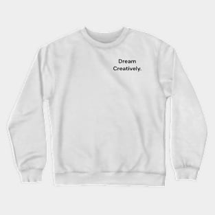 Dream Creatively Black Logo. Crewneck Sweatshirt
